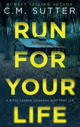 Run For Your Life (Mitch Cannon Savannah Heat Thriller Series) Paperback  January 23, 2022
